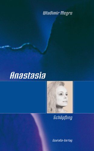 Wladimir Megre - Anastasia: Megre, Wladimir, Bd.4 : Schöpfung - Preis vom 06.10.2026 07:26:00 h