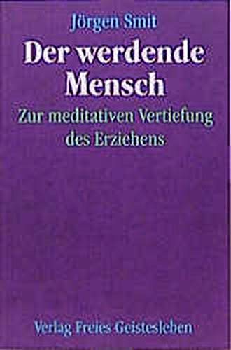 Jörgen Smit - Der werdende Mensch - Zur meditativen Vertiefung des Erziehens - Preis vom 11.10.2026 15:43:13 h