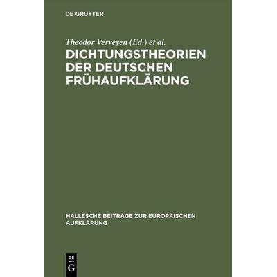 Dichtungstheorien der deutschen Frühaufklärung, Gebundene Ausgabe von Theodor Verveyen,Hans-Joachim Kertscher, De Gruyter, 978-3-484-81001-3