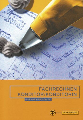 Barbara Hopfner - Fachrechnen Konditor Konditorin: In Schule, Praxis und Prüfung - Preis vom 09.10.2026 07:28:09 h