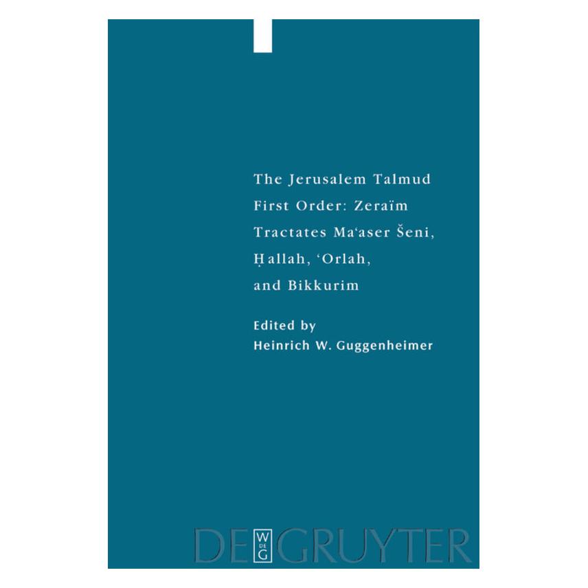 De Gruyter Tractates Ma/'aser Seni, Hallah, /'Orlah, and Bikkurim (Englisch, Hebräisch, Heinrich W. Guggenheimer) (25455973)