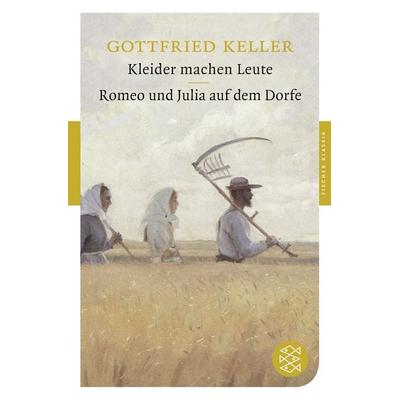 Kleider machen Leute / Romeo und Julia auf dem Dorfe, Taschenbuch von Gottfried Keller, Fischer Taschenbuch Verlag, 978-3-596-90022-0