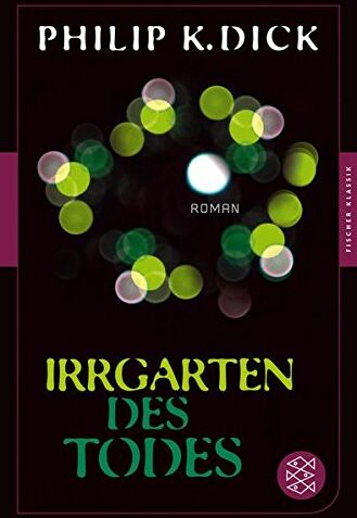 Dick, Philip K. - Irrgarten des Todes: Roman (Fischer Klassik) - Preis vom 30.09.2026 09:01:18 h