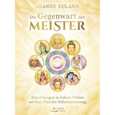 Die Gegenwart der Meister, Taschenbuch von Jeanne Ruland, Schirner, 978-3-8434-1580-4
