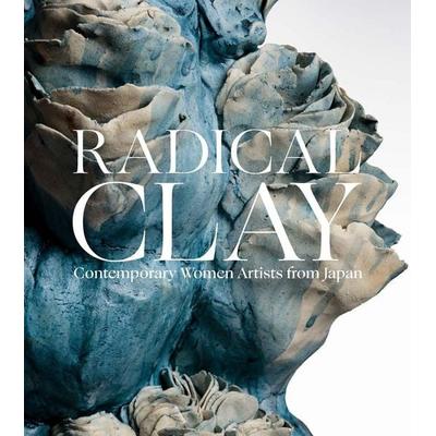 Radical Clay, Gebundene Ausgabe von , University Presses, 978-0-300-27323-6
