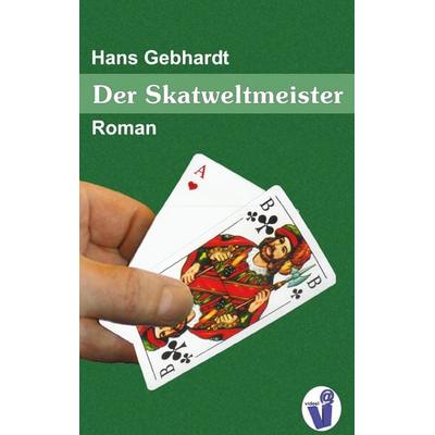 Der Skatweltmeister, Taschenbuch von Hans Gebhardt, Videel, 978-3-935111-01-0