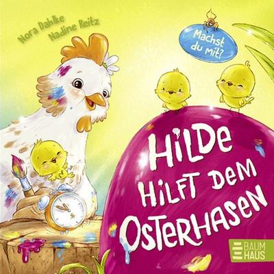 Hilde hilft dem Osterhasen (Pappbilderbuch), Gebundene Ausgabe von Nora Dahlke, Baumhaus, 978-3-8339-0888-0