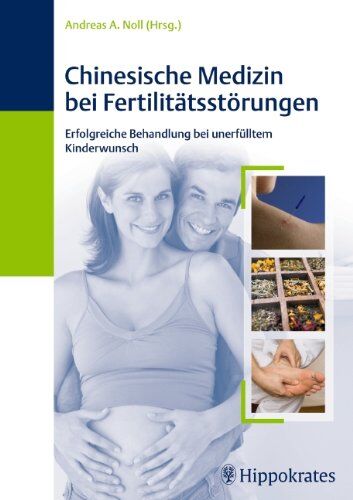Andreas Noll - Chinesische Medizin bei Fertilitätsstörungen: Erfolgreiche Behandlung bei unerfülltem Kinderwunsch - Preis vom 14.10.2026 23:07:16 h