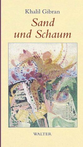 Khalil Gibran - Sand und Schaum. Aphorismen - Preis vom 13.10.2026 11:25:28 h