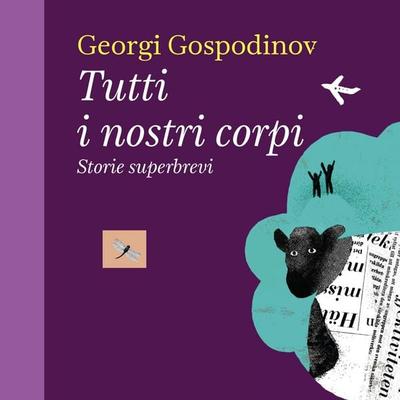 Tutti i nostri corpi - Georgi Gospodinov, Audio, 9789179894504