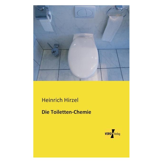 Vero Die Toiletten-Chemie (Deutsch, Softcover, Heinrich Hirzel) (55541945)