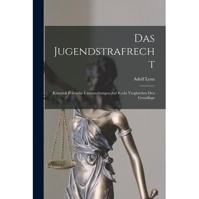 Das Jugendstrafrecht, Taschenbuch von Adolf Lenz, Legare Street Press, 978-1-01-847742-8
