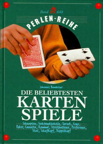 Johannes Bamberger - Die beliebtesten Kartenspiele: Schnapsen, Sechsundsechzig, Tarock, Poker, Canasta, Rummy, Streitpatience, Preference, Skat, Schafkopf, Doppelkopf - Preis vom 09.10.2026 07:28:09 h
