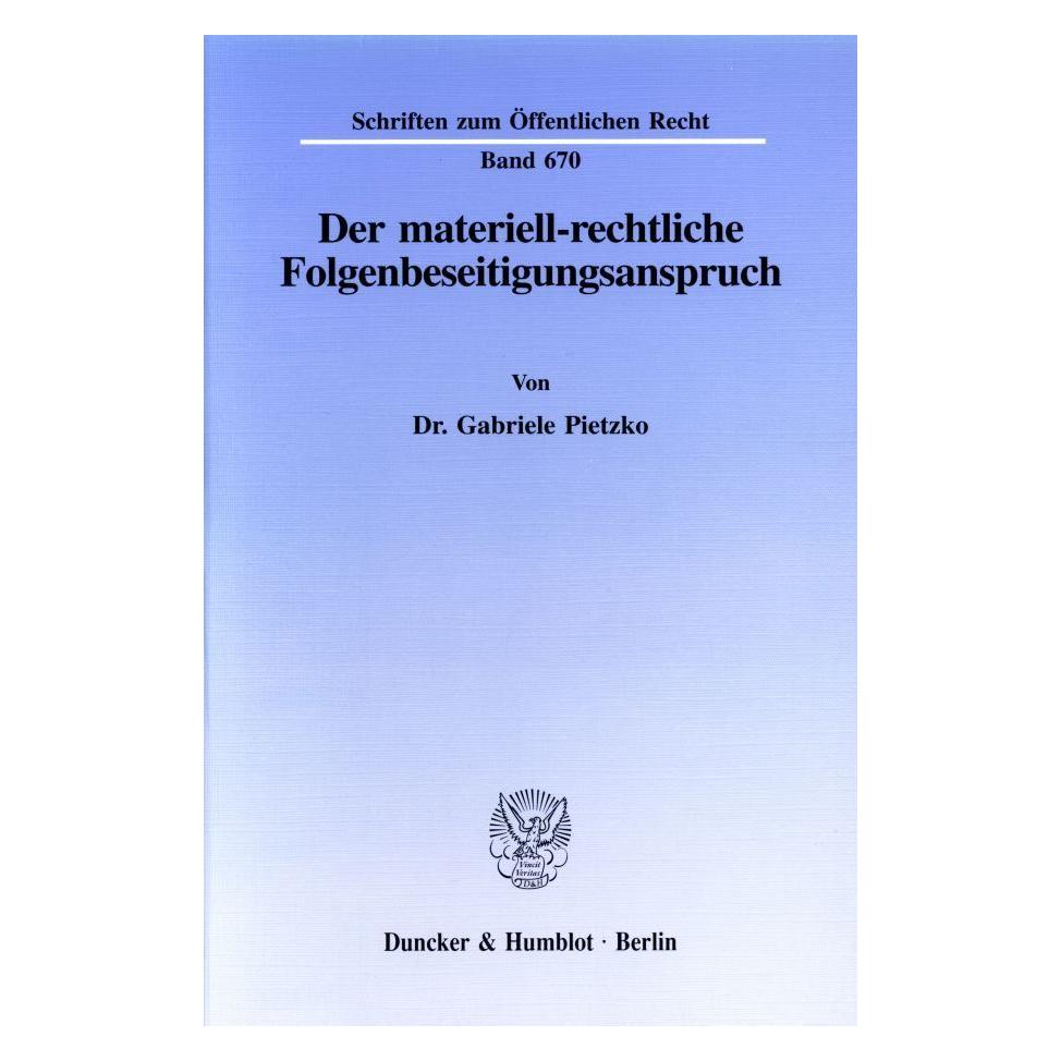 Duncker & Humblot Der materiell-rechtliche Folgenbeseitigungsanspruch. (Deutsch, Softcover, Gabriele Pietzko) (55344983)