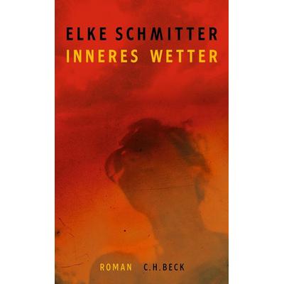 Inneres Wetter, Gebundene Ausgabe von Elke Schmitter, C.H. Beck