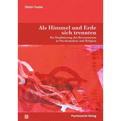 Als Himmel und Erde sich trennten, Taschenbuch von Dieter Funke, Psychosozial, 978-3-8379-3268-3