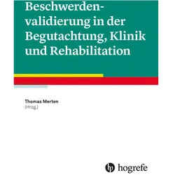 Beschwerdenvalidierung in der Begutachtung, Klinik und Rehabilitation, Fachbücher von Thomas Merten