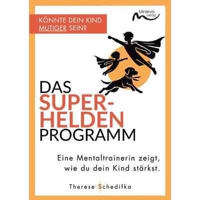 Das Superhelden-Programm, Taschenbuch von Therese Schedifka, Minerva Verlag, 978-3-910503-17-5