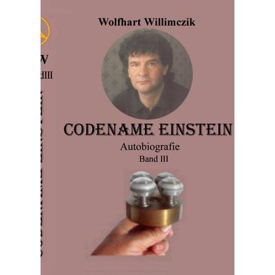 Codename Einstein - Band III, Taschenbuch von Wolfhart Willimczik, BoD – Books on Demand, 978-3-8482-0501-1