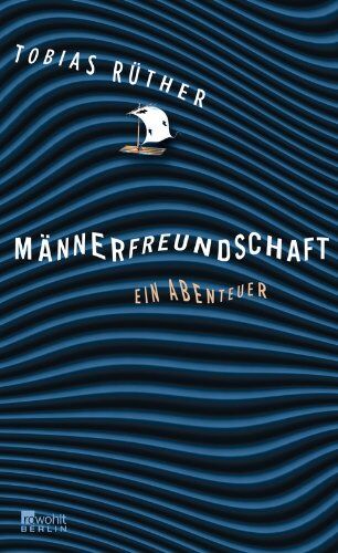 Tobias Rüther - Männerfreundschaft: Ein Abenteuer - Preis vom 10.10.2026 11:48:34 h