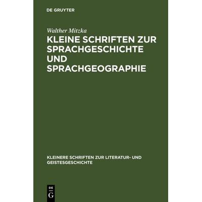 Kleine Schriften zur Sprachgeschichte und Sprachgeographie, Gebundene Ausgabe von Walther Mitzka, De Gruyter, 978-3-11-000240-9