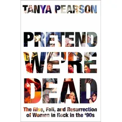 Pretend We're Dead, Fachbücher von Tanya Pearson