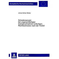 Schadensersatz bei ungerechtfertigter Inanspruchnahme vorläufigen Rechtsschutzes nach der VwGO, Fachbücher von Jonas Adrian Müller