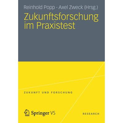 Zukunftsforschung im Praxistest, Taschenbuch von , Springer Fachmedien Wiesbaden GmbH, 978-3-531-19836-1