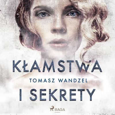 Kłamstwa i sekrety - Tomasz Wandzel, Audio, 9788728098738