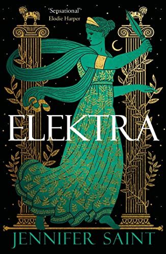 Jennifer Saint - Elektra: The mesmerising retelling from the women at the heart of the Trojan War - Preis vom 18.10.2026 19:22:15 h