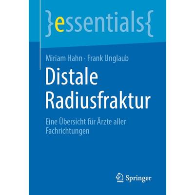 Distale Radiusfraktur, Taschenbuch von Miriam Hahn,Frank Unglaub, Springer Berlin, 978-3-662-70828-6