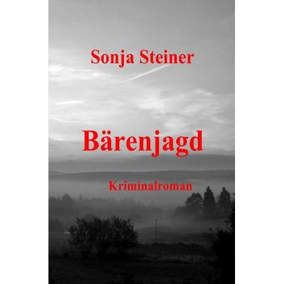 Bärenjagd, Taschenbuch von Sonja Steiner, Epubli, 978-3-7549-4762-3