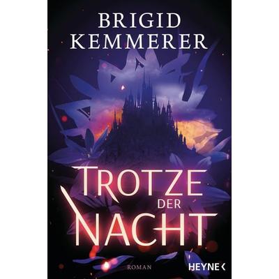 Trotze der Nacht, Taschenbuch von Brigid Kemmerer, Heyne, 978-3-453-32284-4