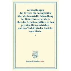 Verhandlungen des Vereins für Socialpolitik über die finanzielle Behandlung der Binnenwasserstrassen, Fachbücher