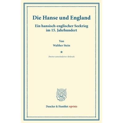 Die Hanse und England., Taschenbuch von Walther Stein, Duncker & Humblot, 978-3-428-16776-0