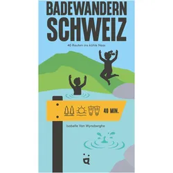 Badewandern Schweiz, Reisebücher von Isabelle Van Wysnberghe