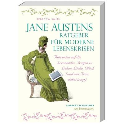 Jane Austens Ratgeber für moderne Lebenskrisen, Taschenbuch von Rebecca Smith, Lambert Schneider in Herder, 978-3-650-40163-2