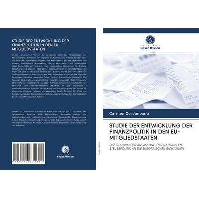 Studie der Entwicklung der Finanzpolitik in den Eu-Mitgliedstaaten, Taschenbuch von Carmen Corduneanu, Verlag Unser Wissen, 978-620-2-73235-2