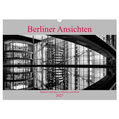 Berliner Ansichten in Schwarz und Weiß (Wandkalender 2027 DIN A3 quer), CALVENDO Monatskalender