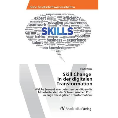 Skill Change in der digitalen Transformation, Taschenbuch von Ursula Daepp, AV Akademikerverlag, 978-620-2-21352-3