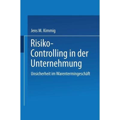 Risiko-Controlling in der Unternehmung, Taschenbuch von Jens Kimmig, Deutscher Universitätsverlag, 978-3-8244-7342-7