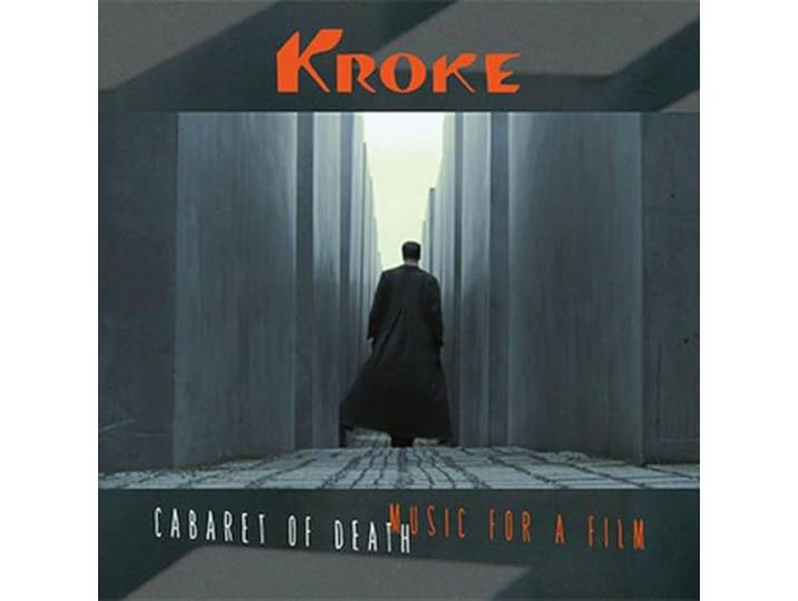 Kroke - Cabaret Of Death. Music For A Film