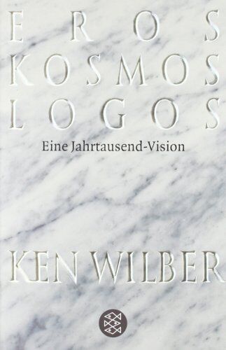 Ken Wilber - Eros, Kosmos, Logos: Eine Jahrtausend-Vision - Preis vom 19.10.2026 19:33:35 h