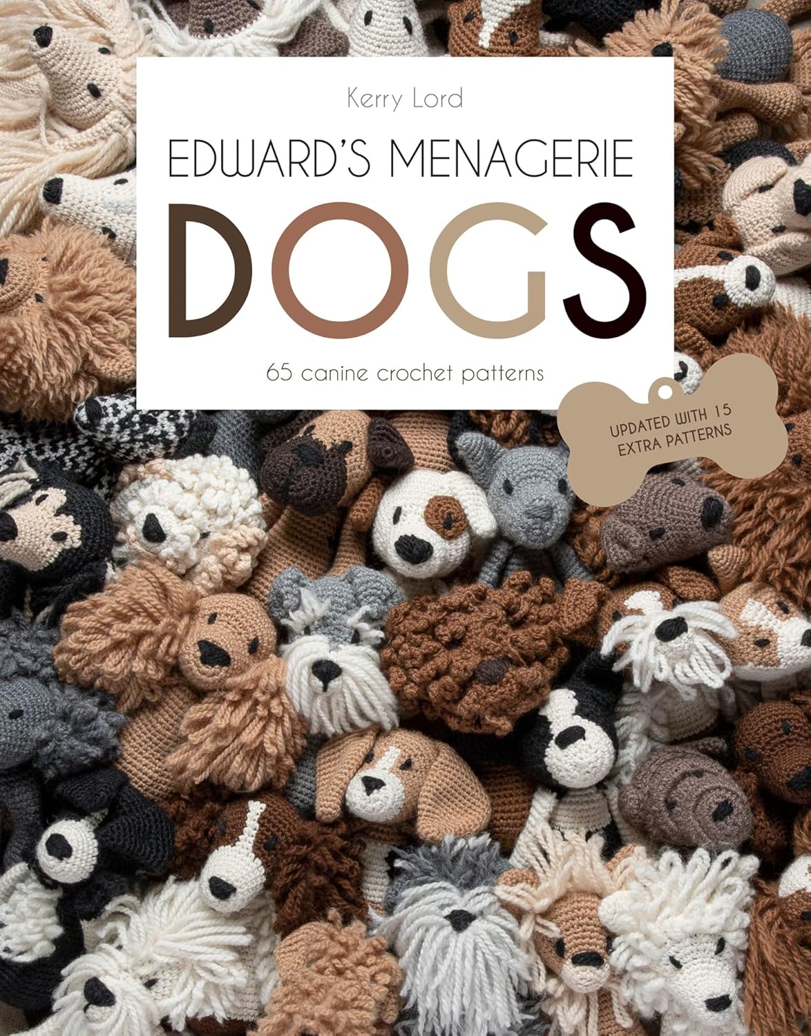 Pavilion Books Edward's Menagerie: Dogs by Kerry Lord - Hardback - 65 Beginner-Friendly Canine Crochet Patterns - Gift for Dog Lovers & Crafters
