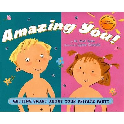 Amazing You!: Getting Smart about Your Private Parts, Gebundene Ausgabe von Gail Saltz, Dutton Books for Young Readers, 978-0-525-47389-3