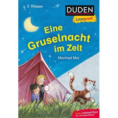 Duden Leseprofi – Eine Gruselnacht im Zelt, 2. Klasse, Gebundene Ausgabe von Manfred Mai, FISCHER Sauerländer Duden, 978-3-7373-3442-6