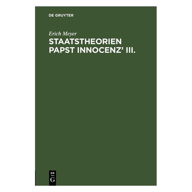 De Gruyter Meyer:Staatstheorien Papst Innocenz II (Deutsch, Hardcover, Erich Meyer) (67782588)