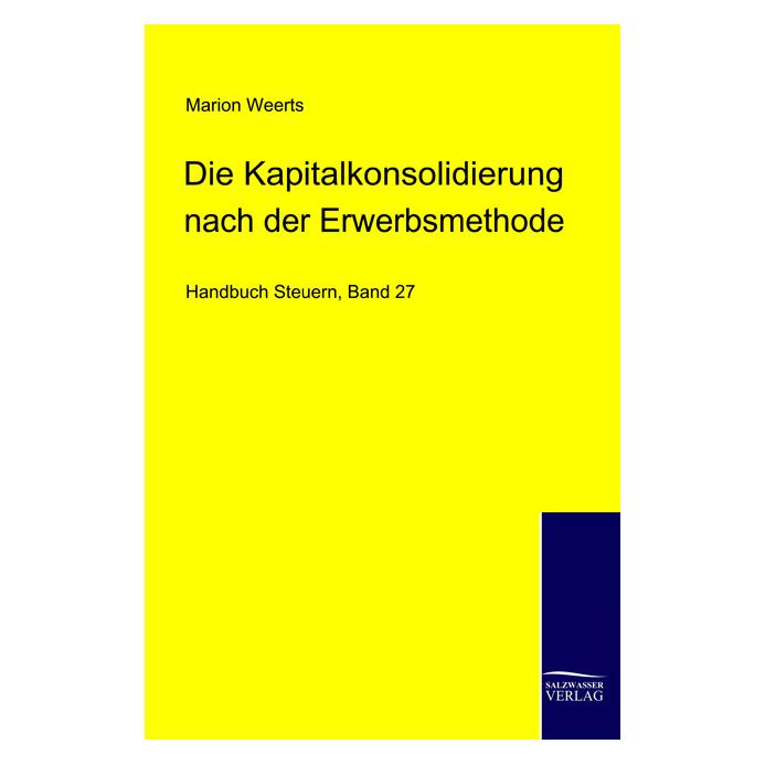 EHV Die Kapitalkonsolidierung nach der Erwerbsmethode (Deutsch, Softcover, Marion Weerts) (55195291)