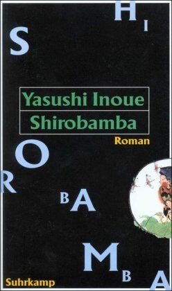 Yasushi Inoue - Shirobamba: Roman - Preis vom 09.10.2026 07:28:09 h