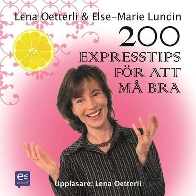 200 Expresstips för att må bra - Lena Oetterli,Else-Marie Lundin, Audio, 9789185823499